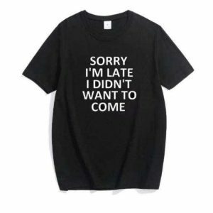 Sorry I'm Late Y2K Fashion T-Shirt - Trendy 2000s Style Tee